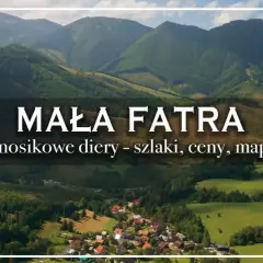 Malownicza Mała Fatra z widokiem na wieś i zielone wzgórza. Informacje o Janosikowych Dierach, szlaki, ceny i mapa.