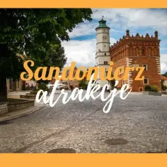 Sandomierz rynek z ratuszem i kamieniczkami, zachęca do odkrywania urokliwych zakątków.