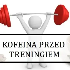 Kofeina przed treningiem: Dawkowanie, timing, źródła. Maksymalizuj efekty!