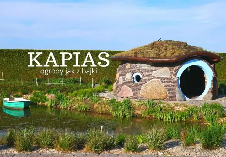 Ogrody Kapias jak z bajki. Sprawdź ogrody kapias cena biletu i zanurz się w magicznym świecie.