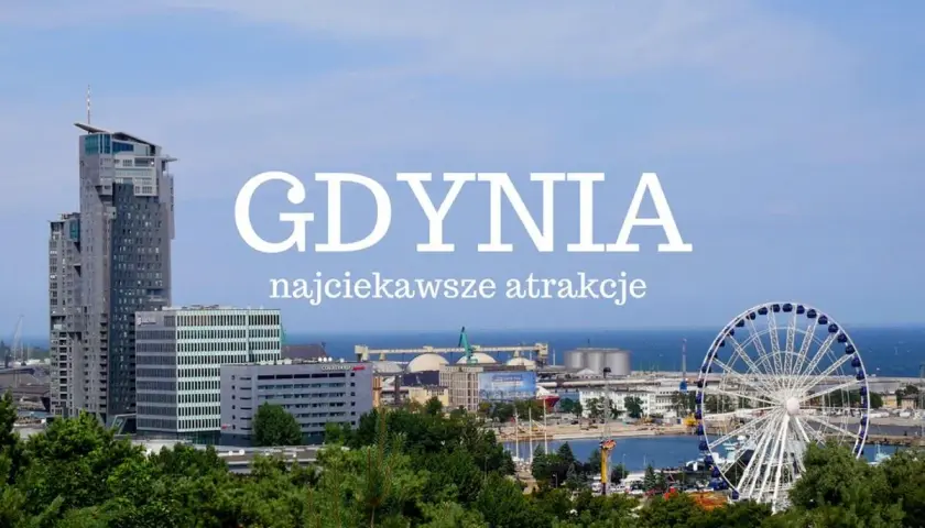 Gdynia: nowoczesne wieżowce, port i diabelski młyn. Odkryj najciekawsze atrakcje dla dorosłych w tym nadmorskim mieście.