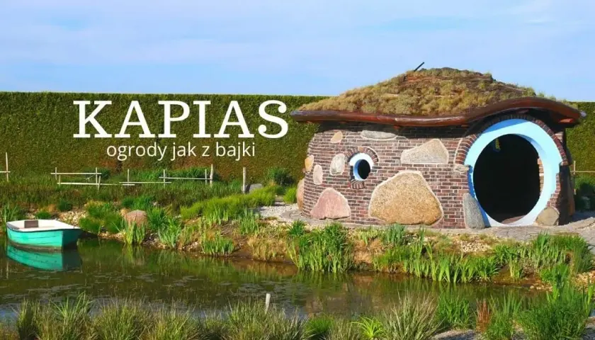 Ogrody Kapias jak z bajki. Sprawdź ogrody kapias cena biletu i zanurz się w magicznym świecie.