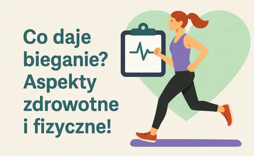 Co daje bieganie - Poznaj realne efekty dla serca, sylwetki i głowy