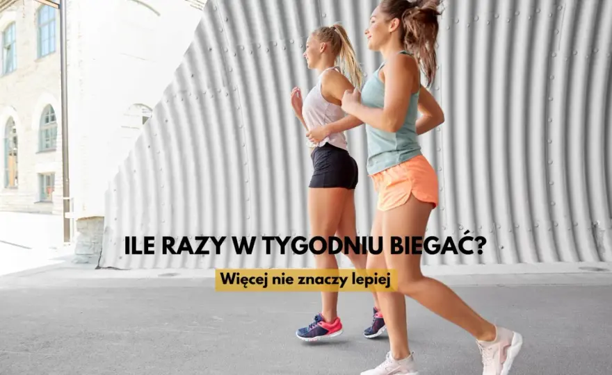 Ile razy w tygodniu biegać - Jak trenować mądrze i widzieć efekty?