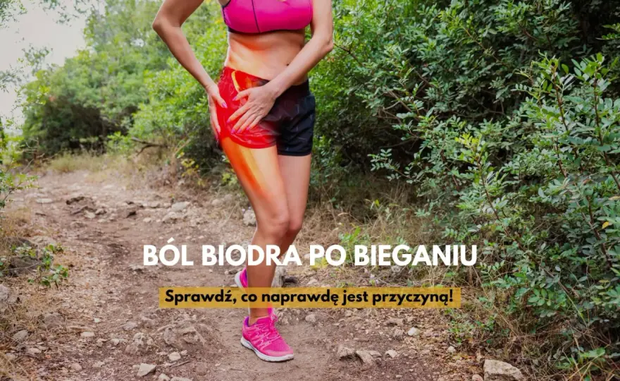 Ból biodra po bieganiu - Jak rozpoznać przyczynę i wrócić do treningu?