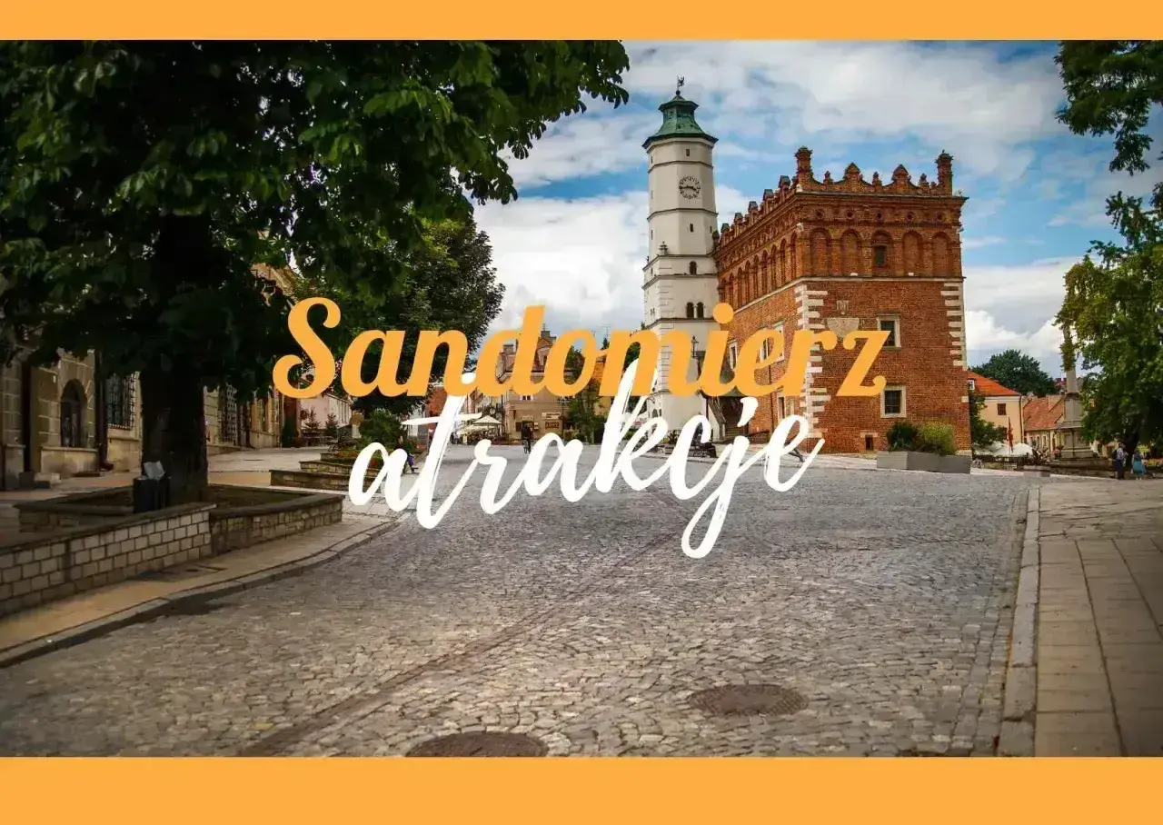Sandomierz rynek z ratuszem i kamieniczkami, zachęca do odkrywania urokliwych zakątków.